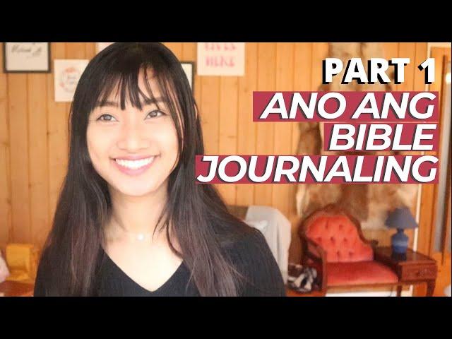 PART 1: Introducing Bible Journaling to Filipino | Ano ang Bible Journaling?