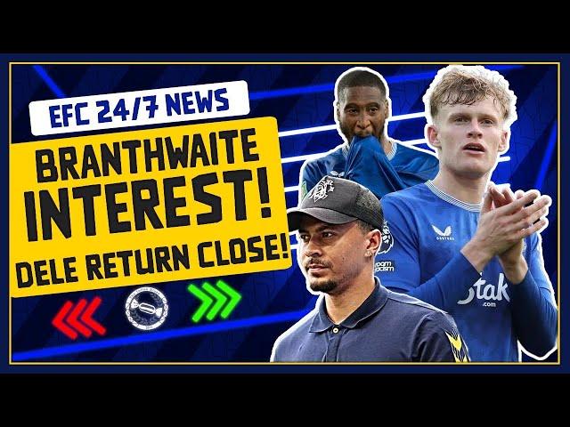 BRANTHWAITE INTEREST?! DELE CLOSE TO RETURN! JUVE AFTER BETO? | EFC 24/7 News Report