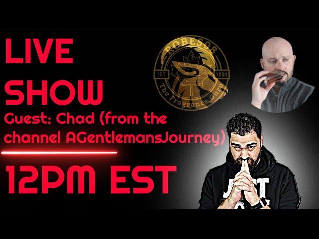 LIVE SHOW SATURDAY 12PM EST (Special Guest: Chad from  AGentlemansJourney)