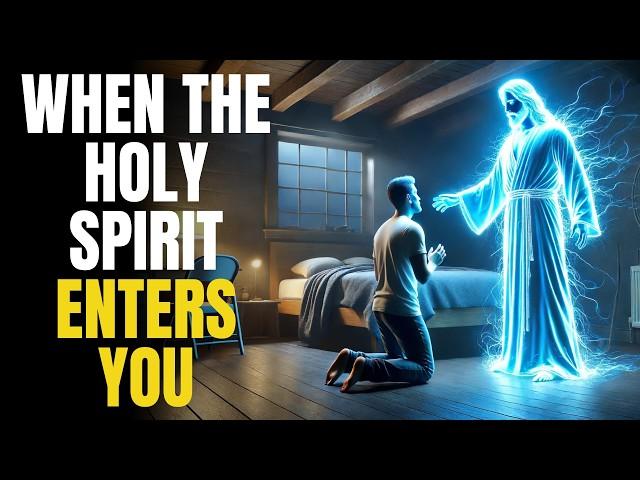 10 Incredible Things That Happen When the Holy Spirit Enters a Believer