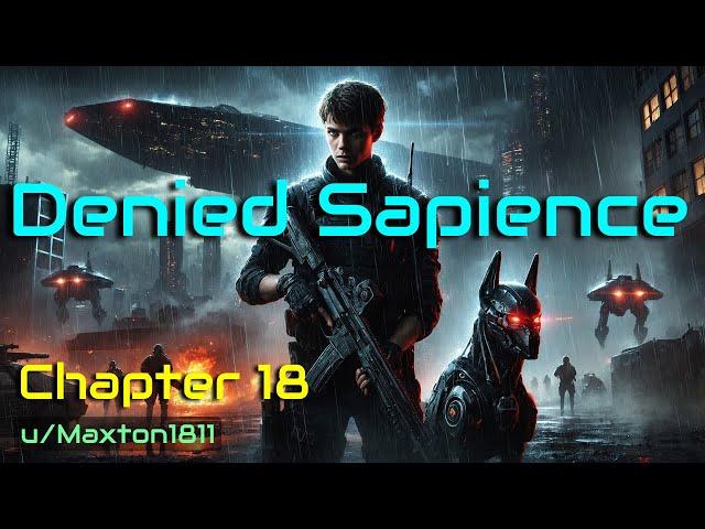 HFY Reddit Stories: Denied Sapience - Chapter 18 | Humanity Strikes Back