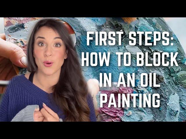 Oil Painting Beginners: Step-by-Step Guide to Blocking In