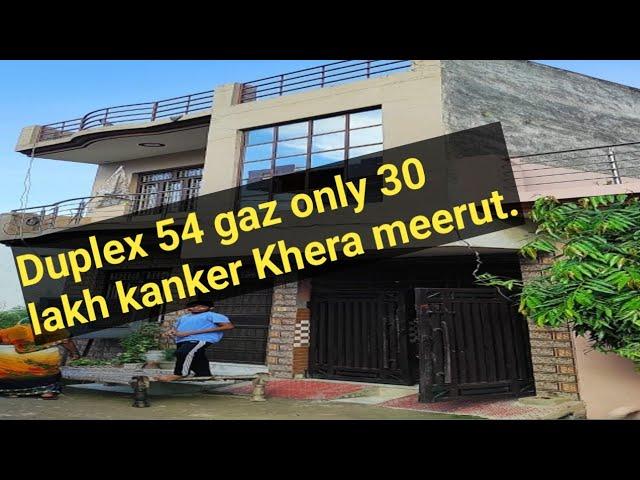 Duplex 54 gaz only 30 lakh kanker Khera meerut.