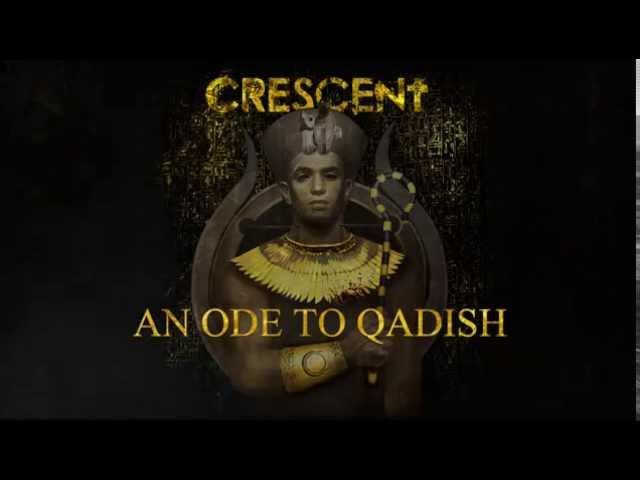 Crescent - An Ode To Qadish (Album Track - 2014)