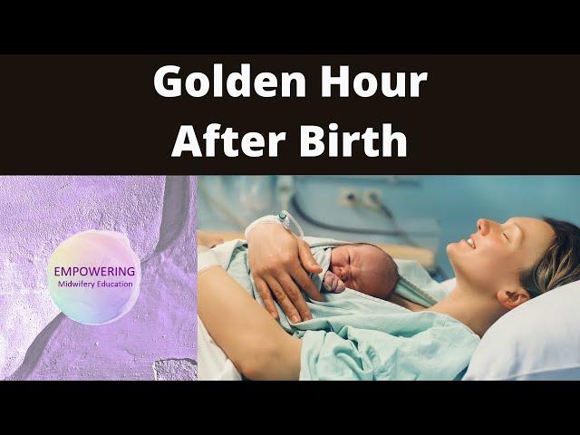 Golden Hour After birth | Empowering Midwifery Education