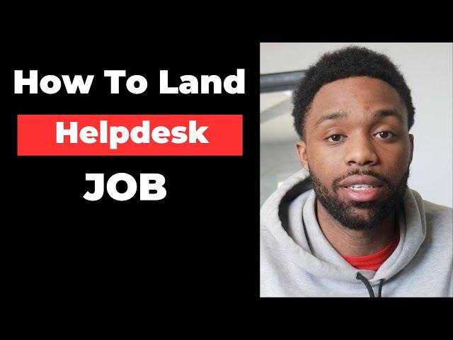 How To Land Help Desk Job With No Degree Or Experience!!!!