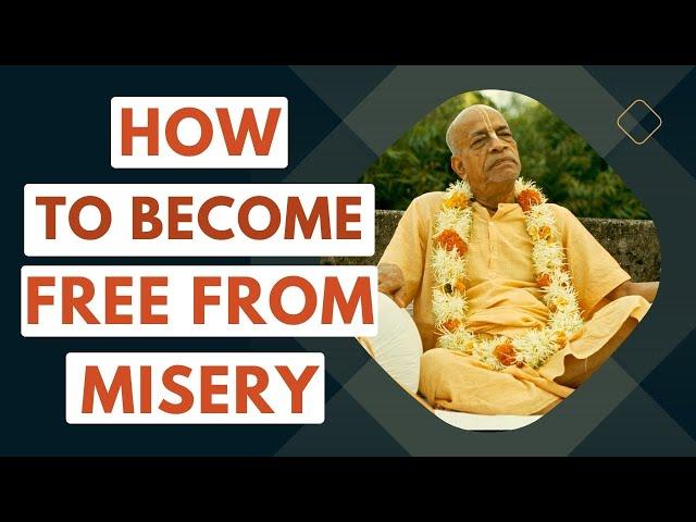 How to be free from misery? | Srila Prabhupada Short Lectures Bhagavatam #prabhupadavani