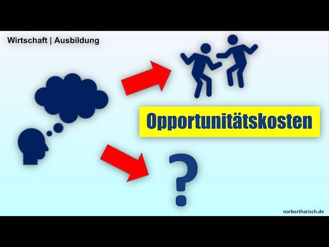 WAS soll ich TUN? |  Die Opportunitätskosten entscheiden