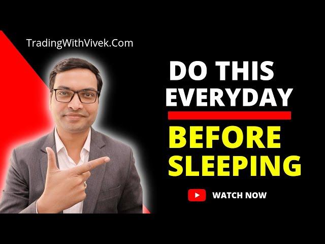 Do This Everyday Before Sleeping - Vivek Singhal