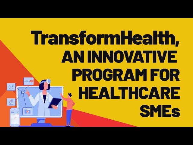 Introducing TransformHealth, an innovative program for healthcare SMEs