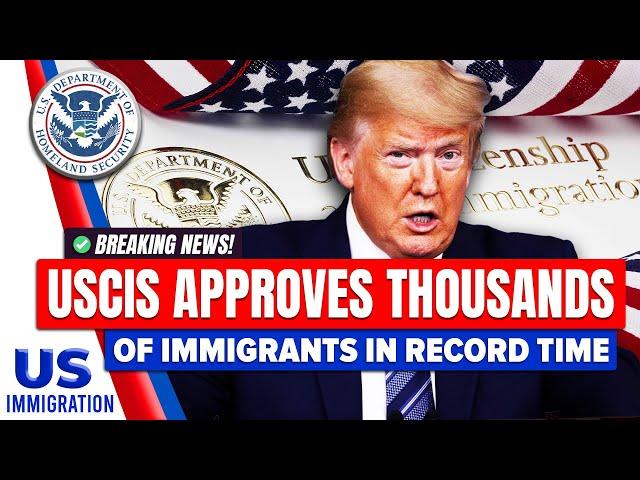 Breaking News! USCIS Approves Thousands of Immigrants in Record Time | US Immigration News