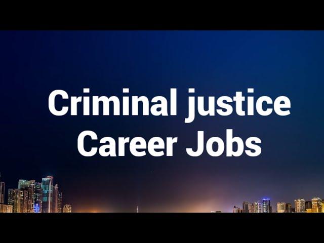 Criminal Justice Careers | Criminal Justice Degree jobs