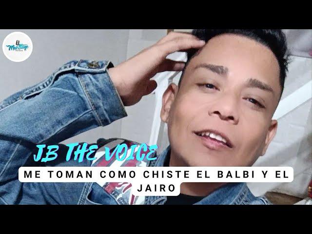 MAXSTAGE | JB THE VOICE "ME TOMAN COMO CHISTE EL BALBI Y EL JAIRO"