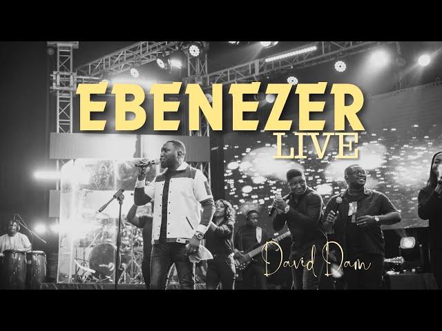 David Dam - Ebenezer | Live | (Official Video)