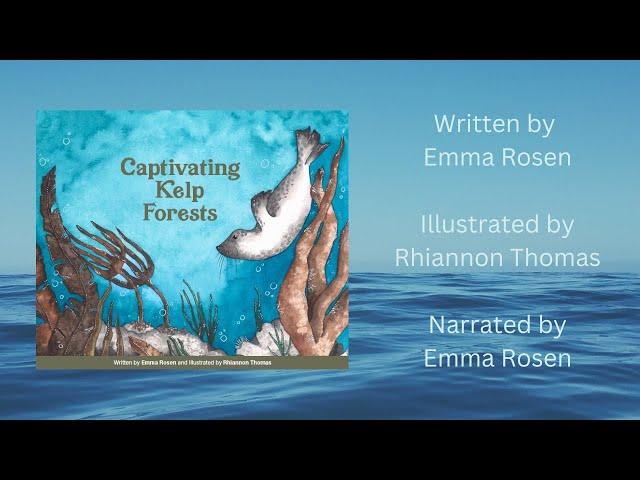 Captivating Kelp Forests (written by Emma Rosen and Illustrated by Rhiannon Thomas)