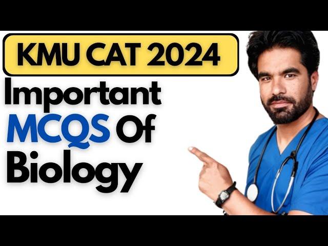 Important MCQS Of Biology | KMU CAT 2024