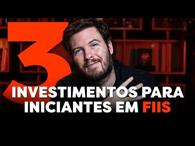 3 INVESTIMENTOS PARA INICIANTES EM FUNDOS IMOBILIÁRIOS | Como viver de RENDA PASSIVA com FIIs?