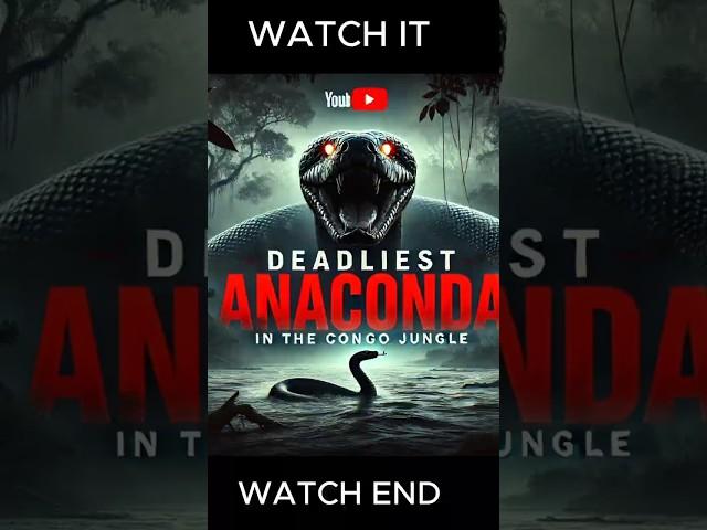 Deadliest Anaconda in the Congo Jungle – A Terrifying Giant!" #DeadlyAnaconda #congojungle #shorts