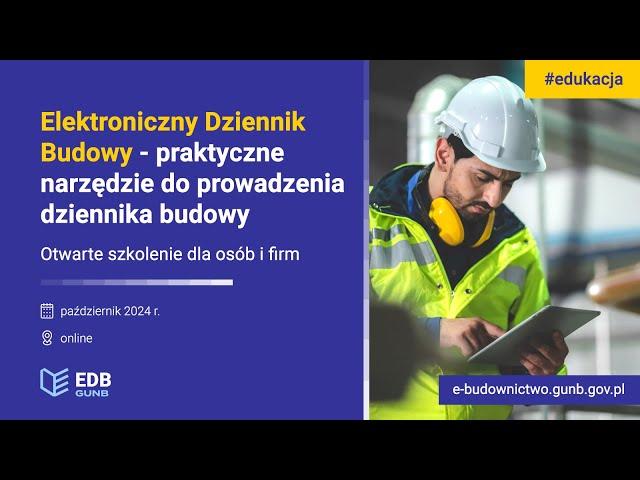 Szkolenie: Elektroniczny Dziennik Budowy - praktyczne narzędzie do prowadzenia dziennika budowy