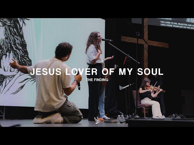 Jesus Lover Of My Soul / I Could Sing Of Your Love Forever | The Finding