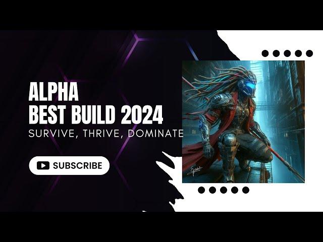 Alpha best build 2024 | nard gamer vlog