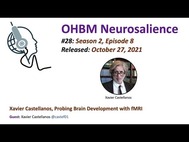 Neurosalience #S2E8 with Xavier Castellanos - Probing brain development with fMRI