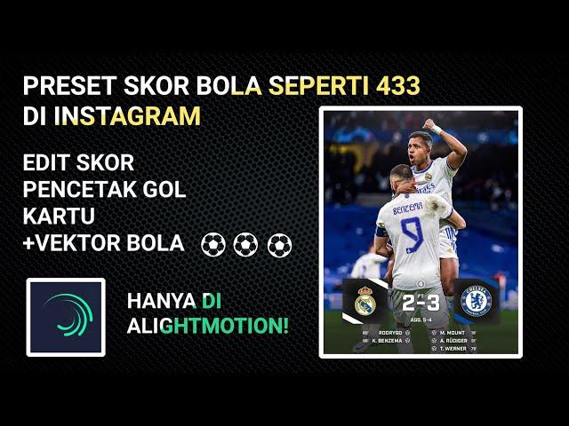 Preset skor bola 433 seperti di Instagram || Alightmotion️