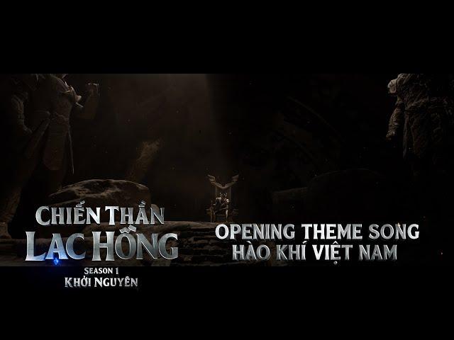 HÀO KHÍ VIỆT NAM | OPENING THEME SONG | CHIẾN THẦN LẠC HỒNG | HOLY THẮNG x MYOMOUSE