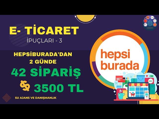 2 GÜNDE 42 SİPARİŞ 3500 TL CİRO !! E-TİCARET SATIŞ ARTTIRICI İPUÇLARI - 3 (SADECE HEPSİBURADA'DAN)