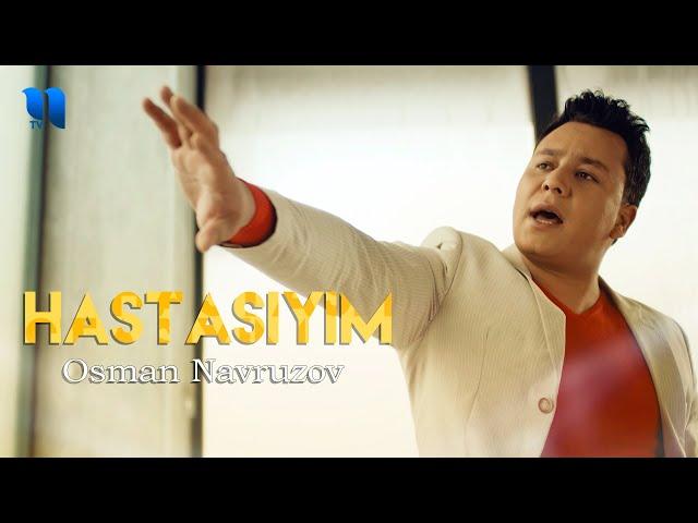 Osman Navruzov - Hastasiyim (Official Music Video)