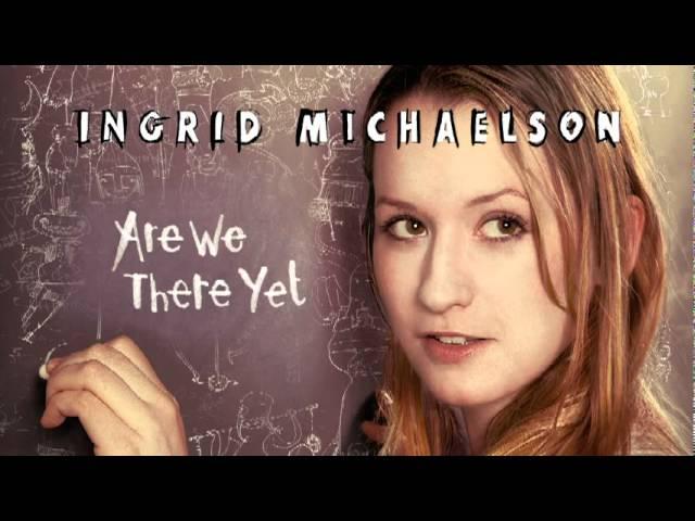 Ingrid Michaelson - "Are We There Yet" (Official Audio)