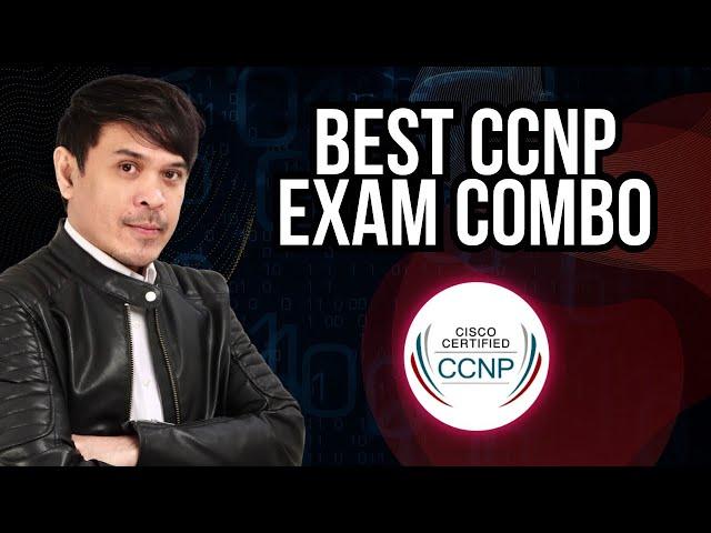 Best CCNP Exam Combinations 2025