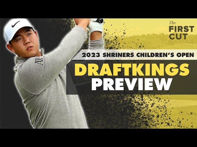 2023 Shriners Children's Open DFS Preview - Picks, Strategy, Fades | The First Cut Podcast