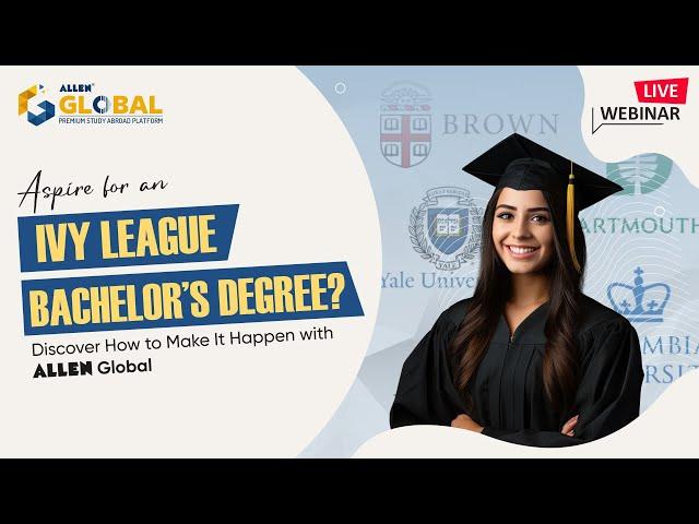 From Average to IVY League Worthy | ALLEN Global Webinar