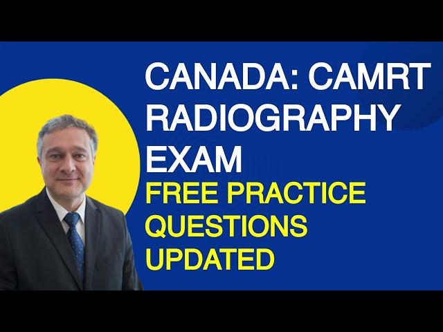 Canada  CAMRT Radiography Exam Free Practice Questions