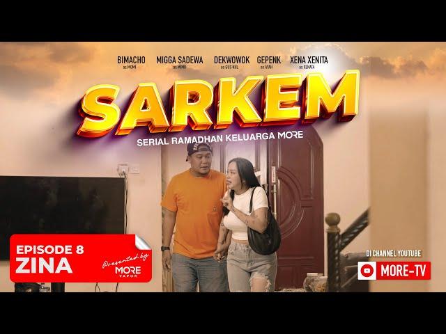 SARKEM Season 3 : Eps. 8 - ZINA