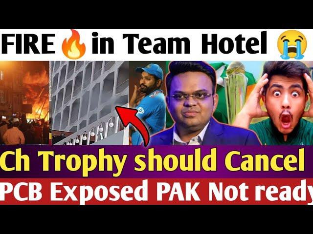 Firein cricket Team Hotel KARACHI Champions trophy Should Cancel That's why IND not Sending Team