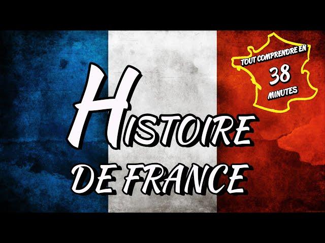 L'HISTOIRE DE FRANCE EN 38 MINUTES