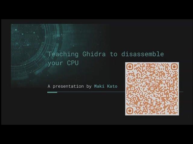 Teaching Ghidra to disassemble your CPU – Maki Kato - VCF East 2024