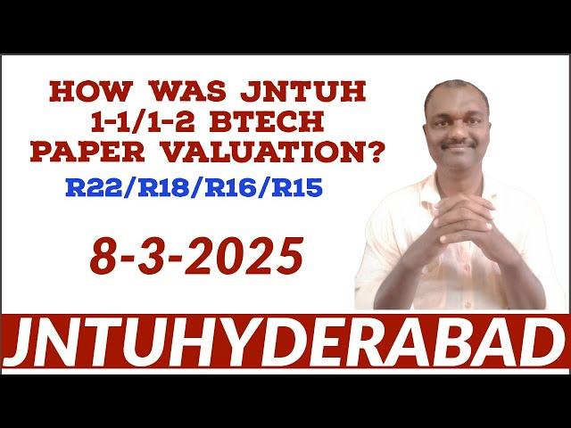 HOW WAS JNTUH 1-1/1-2 BTECH PAPER VALUATION? |8-3-2025#jntuh