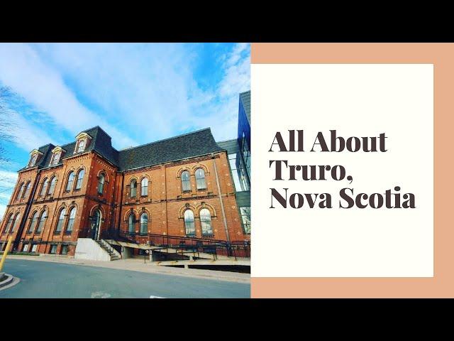 All About Truro, Nova Scotia