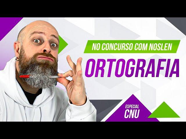 CNU | Ortografia - [Professor Noslen] #professornoslen  #concursospúblicos