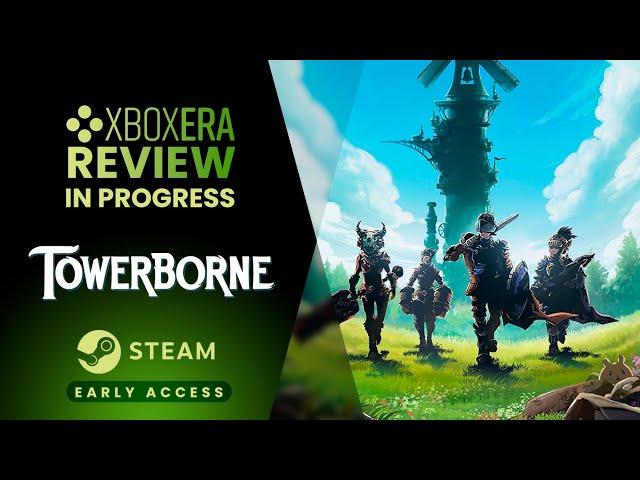 Towerborne | Early Access "Review-in-Progress"