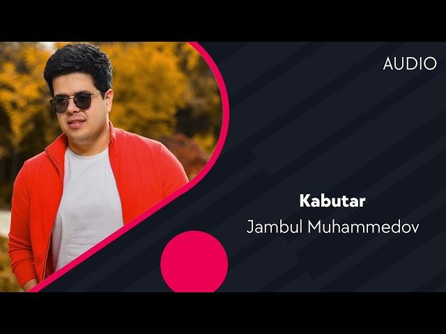 Jambul Muhammedov - Kabutar | Жамбул Мухаммедов - Кабутар (AUDIO)