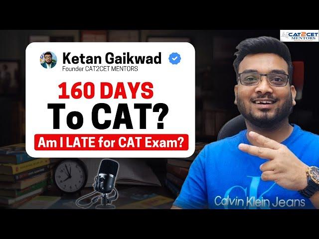 CRUSH CAT Exam in 160 Days with This Proven Strategy | Daily Schedule for CAT Preparation