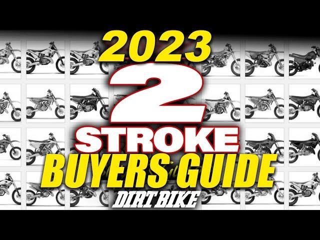 2023 Two Stroke Buyers Guide - Dirt Bike Magazine