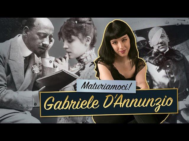 Gabriele D'Annunzio || Vita e opere