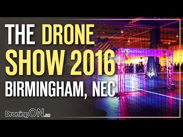 DroningON | UK Drone Show 2016 Highlights, FPV Racing & Interviews, Birmingham NEC, UK