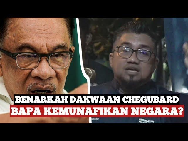 Benarkah Pendedahan Chegubard Anwar Ibrahim Bapa Kemun***kan Negara?