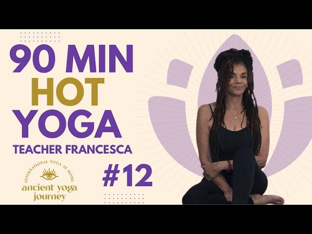 90 Minute Hot Yoga With Francesca Asumah Episode #12